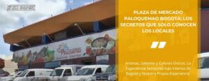 Plaza de Mercado Paloquemo Bogotá • La Colombia Real • Hero