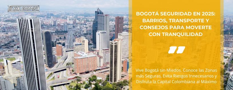 Bogotá Seguridad: Guía para Turistas • La Colombia Real • Hero • Bogotá ciudad segura para turistas vista panorámica