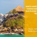Santa Marta: Guía para Conocer la Ciudad más, sus Playas y los mejores Planes en sus alrededores • La Colombia Real • Hero