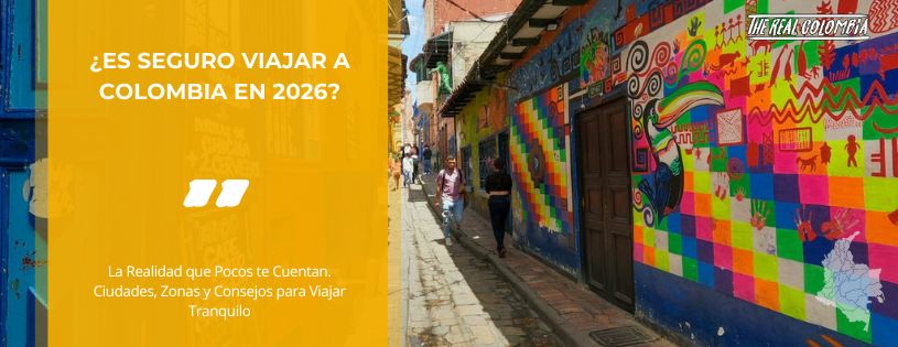 Es seguro Viajar a Colombia • Hero • Viajero en s Colombia 2026 seguridad turismo • La Colombia Real
